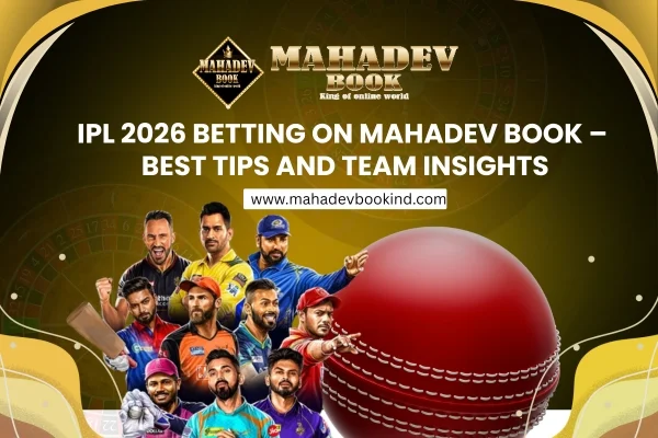You are currently viewing IPL 2026 Betting on Mahadev Book – Best Tips and Team Insights