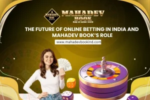 Read more about the article The Future of Online Betting in India and Mahadev Book’s Role